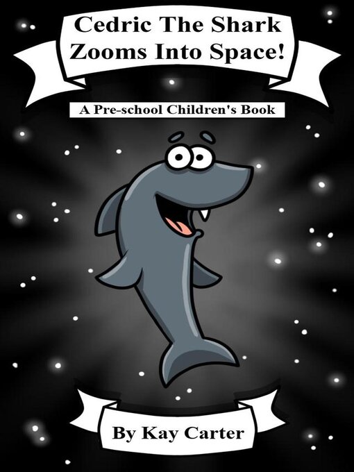 Cover image for Cedric the Shark Zooms Into Space!